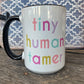 Tiny Human Tamer Coffee Mug