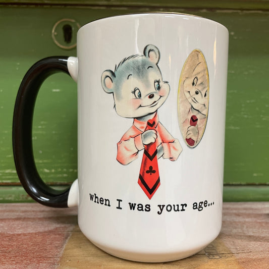 'When I Was Your Age...' Ceramic Coffee Mug