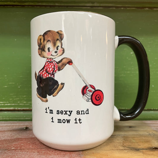 'I'm Sexy And I Mow It' Ceramic Coffee Mug