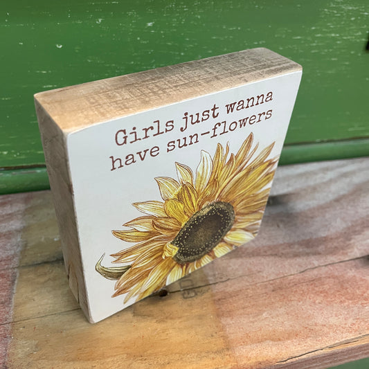 'Girls Just Wanna Have Sun-flowers' Small Block Sign