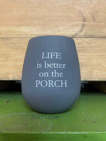 "life is better on the porch" grey stemless silicone wine glass